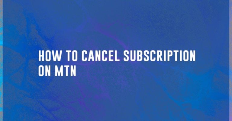 how to cancel subscription on mtn