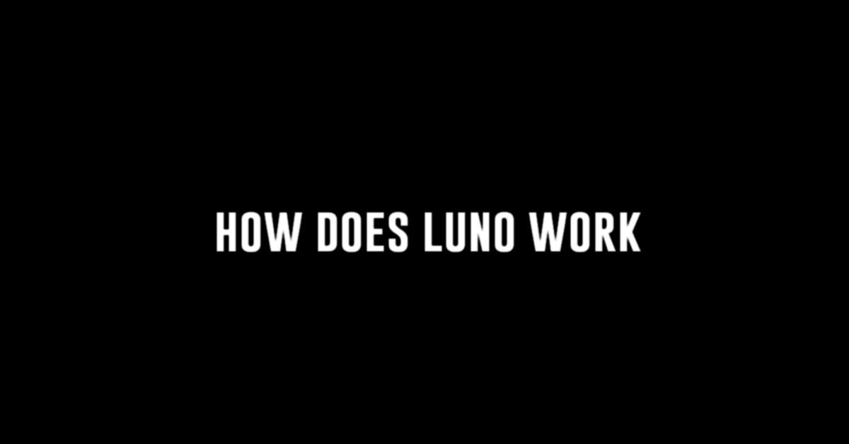 how does luno work
